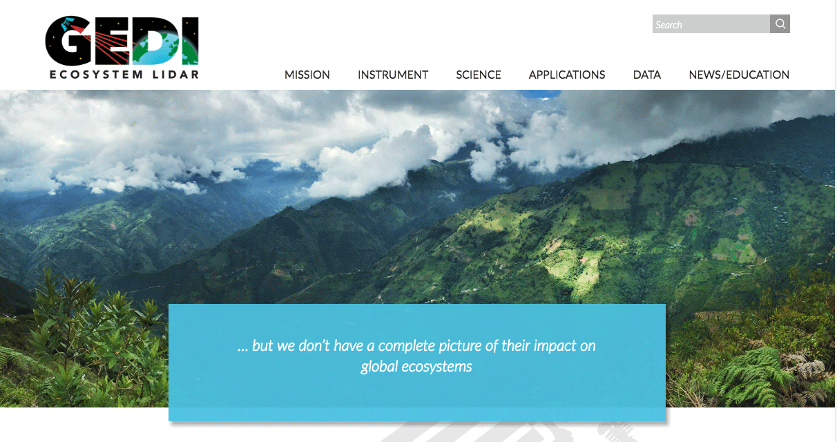 A lush, mountainous landscape covered in greenery under a cloudy sky, with the GEDI Ecosystem Lidar website header and a text overlay that reads: “… but we don’t have a complete picture of their impact on global ecosystems”.