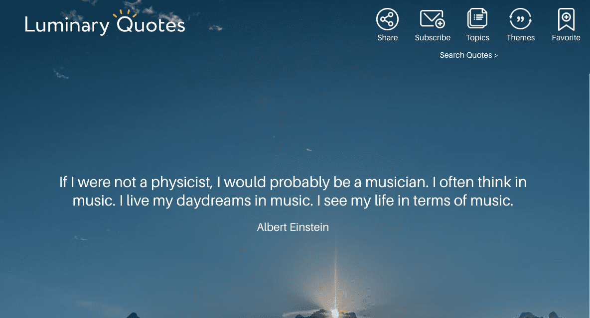 A quote by Albert Einstein on a blue sky background reads: If I were not a physicist, I would probably be a musician. I often think in music. I live my daydreams in music. I see my life in terms of music.